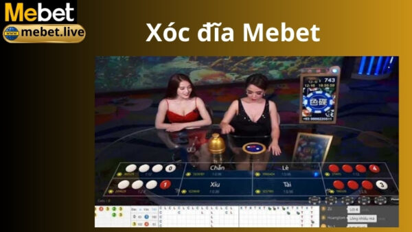 Giới thiệu xóc đĩa Mebet