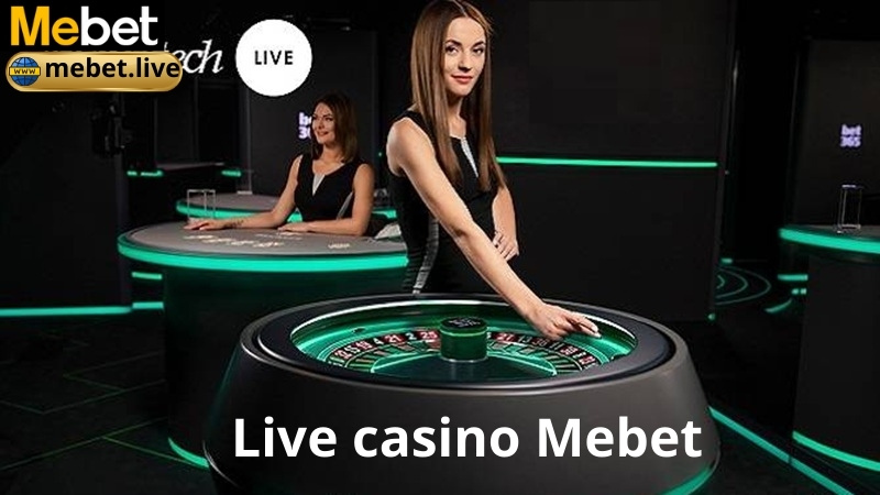 Khám phá sảnh live casino Mebet