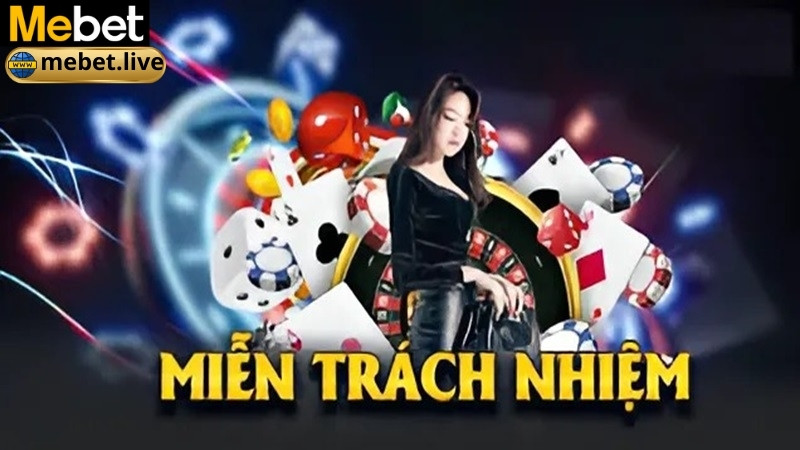 Trường hợp miễn trừ trách nhiệm của Mebet